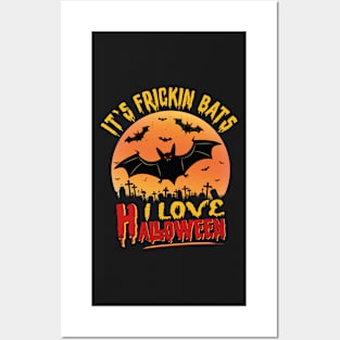 Its Frickin Bats | I Love Halloween Posters and Art